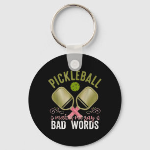 Pickleball Player Pickleball Makes Say Bad Words Key Ring