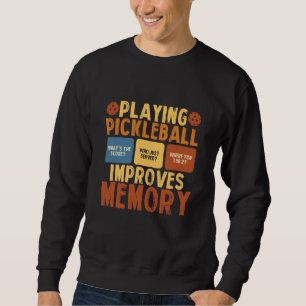 Pickleball Player Playing Pickleball Improves Memo Sweatshirt