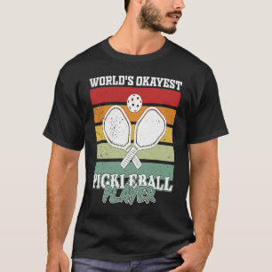 Pickleball Player Saying T-Shirt