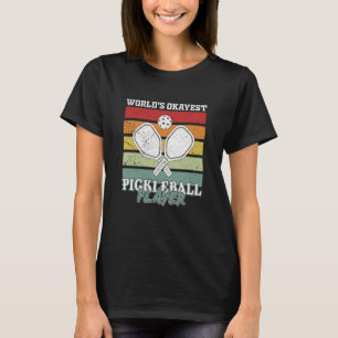 Pickleball Player Saying T-Shirt