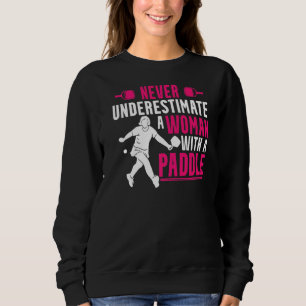 Pickleball Player Sports Woman With A Paddle Sweatshirt