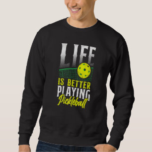 Pickleball Playing Pickleball Sweatshirt