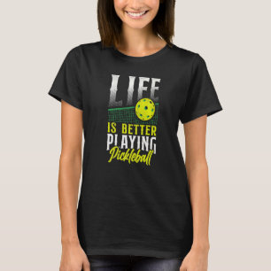 Pickleball  Playing Pickleball T-Shirt