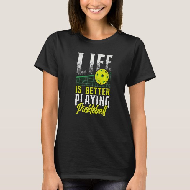 Pickleball  Playing Pickleball T-Shirt (Front)