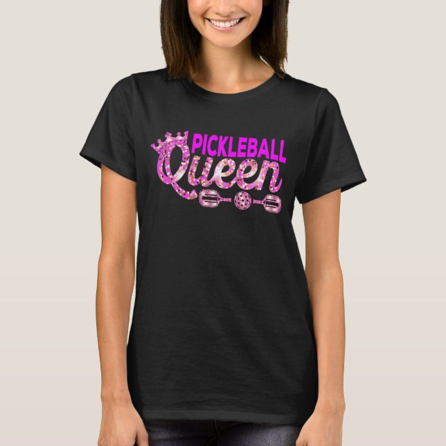 Pickleball Queen Funny Pickleball Player Gift T-Shirt (Front)