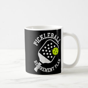 Pickleball retirement plan  coffee mug