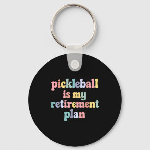 Pickleball retirement plan funny court sport playe key ring