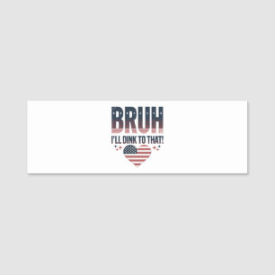 Pickleball Saying Bruh Pickleball Player Name Tag