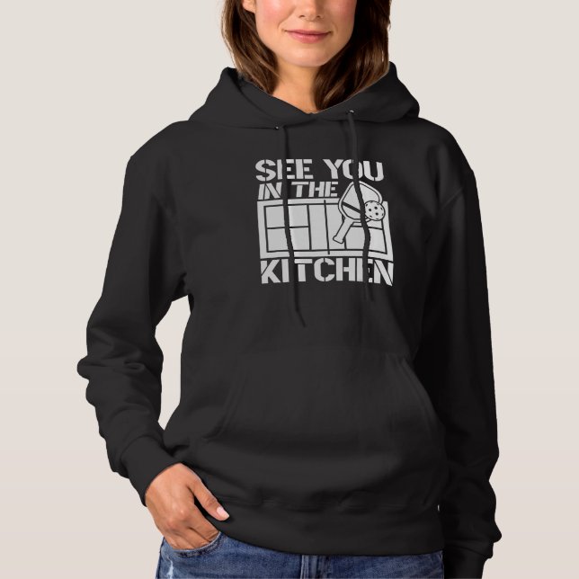 Pickleball See You In The Kitchen 1 Hoodie (Front)