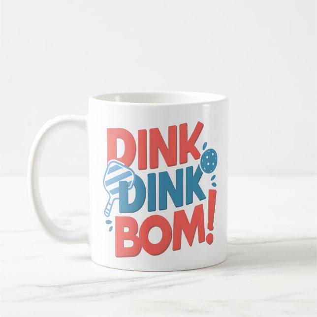Pickleball slogan Dink Dink Boom Funny Pickleball Coffee Mug (Left)
