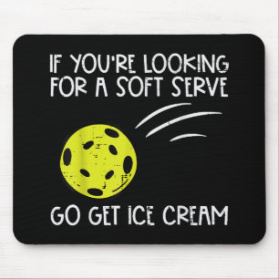 Pickleball Soft Serve Get Ice Cream Pickle Ball Me Mouse Pad