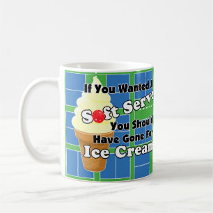 Pickleball Soft Serve? Go for Ice Cream Instead Coffee Mug
