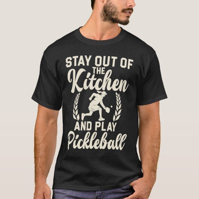 Pickleball Sport Saying Out Of Kitchen Men's Pickl T-Shirt (Front)