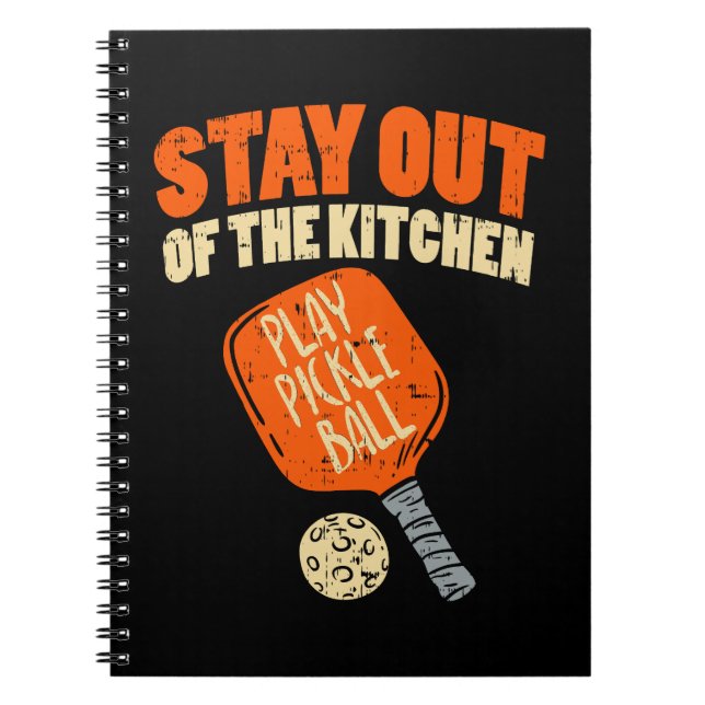 Pickleball - Stay Out Of The Kitchen Notebook (Front)