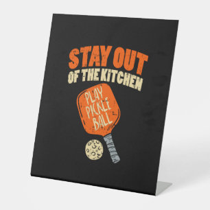 Pickleball - Stay Out Of The Kitchen  Pedestal Sign