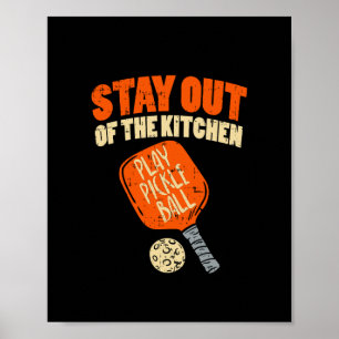 Pickleball - Stay Out Of The Kitchen  Poster
