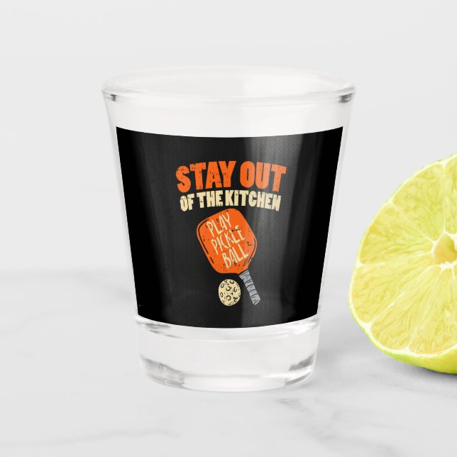 Pickleball - Stay Out Of The Kitchen  Shot Glass (Front)
