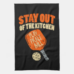 Pickleball - Stay Out Of The Kitchen Tea Towel