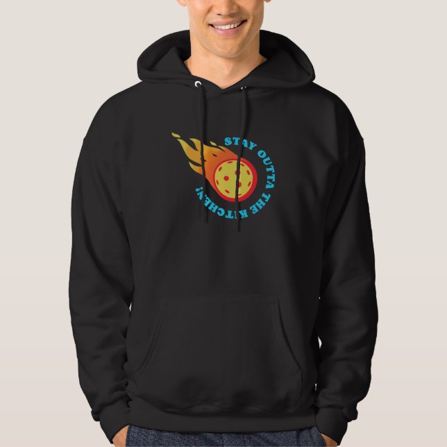 Pickleball Stay Outta The Kitchen  Team Pickle Bal Hoodie (Front)