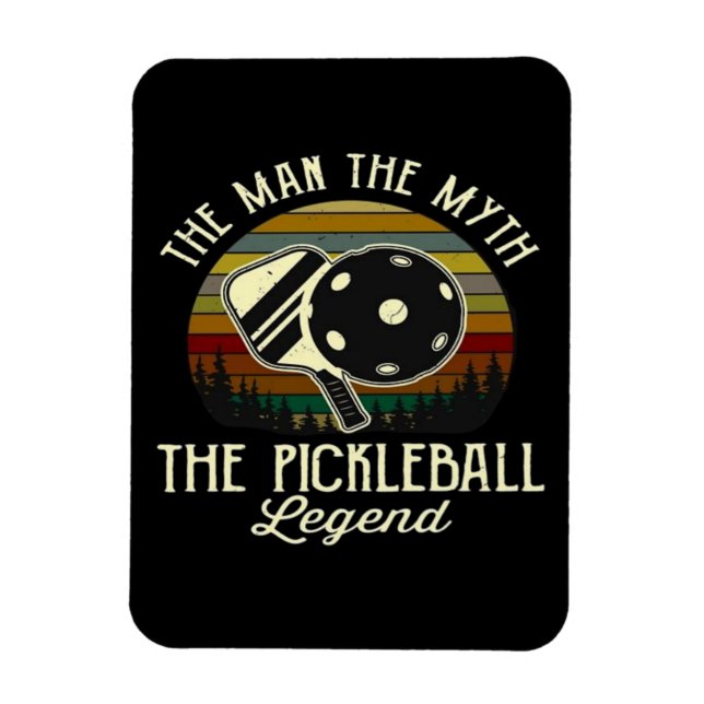 Pickleball- The Man, The Myth, The Legend  Magnet (Vertical)