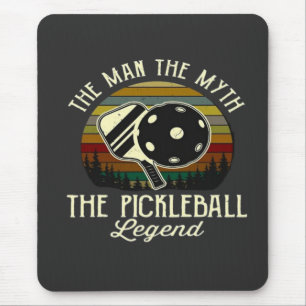 Pickleball- The Man, The Myth, The Legend Mouse Pad