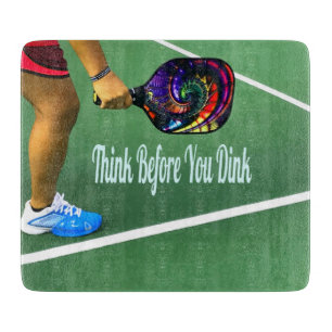 Pickleball Think Before You Dink Cutting Board