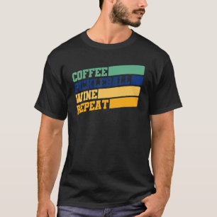 Pickleball Vintage Coffee Pickleball Wine Repeat P T-Shirt