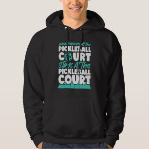 Pickleball What Happens At The Pickleball Court St Hoodie
