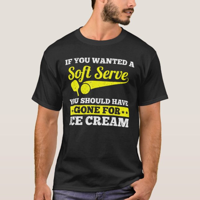 Pickleball You Wanted A Soft Serve Sport Paddlebal T-Shirt (Front)
