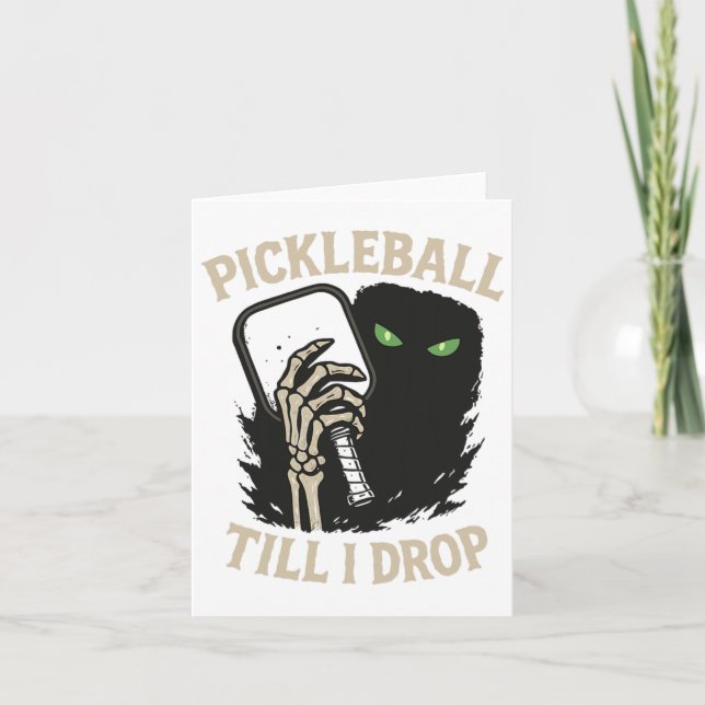 Picklell Till I Drop Funny Halloween Skeleton Desi Card (Front)
