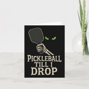 Picklell Till I Drop Skeleton Hand Halloween Desig Card