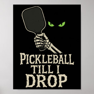 Picklell Till I Drop Skeleton Hand Halloween Desig Poster