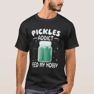 Pickles Addict Feed My Hobby Grocer vegan grocery T-Shirt