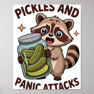 Pickles And Panic Attacks Funny Racoon Mental Hea Poster