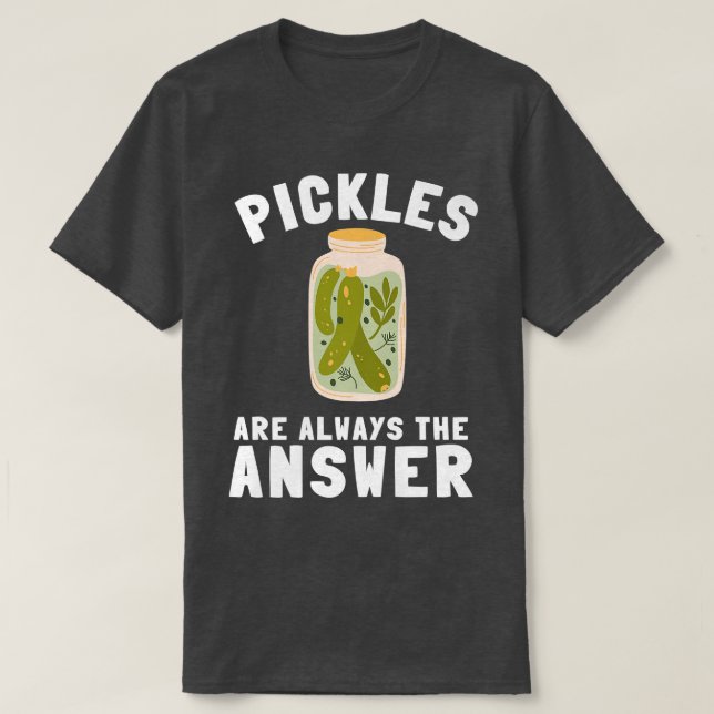 Pickles Cucumber Pickle Lover Pickle Jar Canned Fo T-Shirt (Design Front)