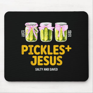 Pickles Jesus Salty And Saved Funny Jesus Pickles Mouse Pad