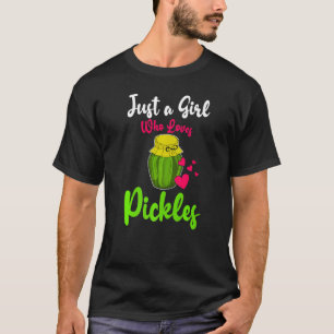 Pickles Just A Girl Who Loves Pickles Canning Cucu T-Shirt