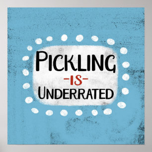 Pickling Is Underrated Poster Wall Art