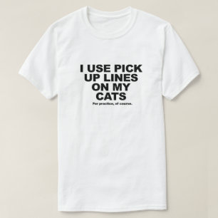 Pickup Lines On Cats T-Shirt