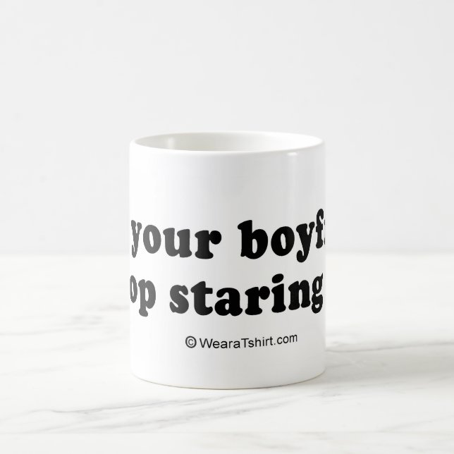 PICKUP LINES - "Tell your boyfriend to stop starin Coffee Mug (Center)