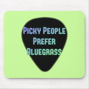 Picky People Prefer Bluegrass Mouse Pad