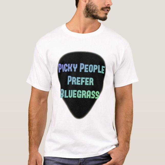 Picky People Prefer Bluegrass T-Shirt (Front)
