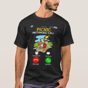 Picnic Incoming Call  Picnic Outdoor Food Basket P T-Shirt