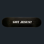 Picture 196, Got Jesus?, Got Jesus? Skateboard<br><div class="desc">fun skateboard</div>