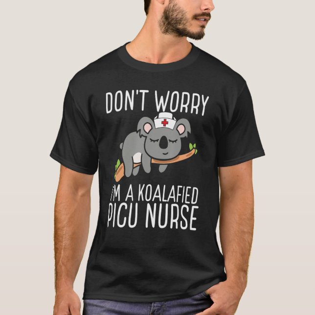 PICU Nurse Essentials Koalafied PICU Nursing Acces T-Shirt (Front)