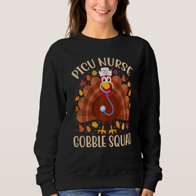 Picu Nurse Gobble Squad Women Men Nurse Turkey Tha Sweatshirt (Front)