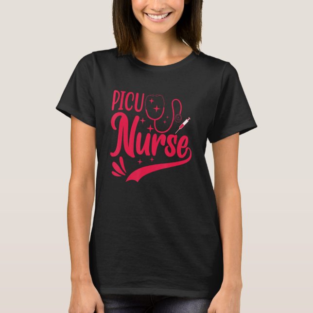 Picu Nurse Paediatrics Intensive Care Peds Registe T-Shirt (Front)