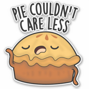 Pie Couldn't Care Less Funny Food Pun 