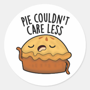 Pie Couldn't Care Less Funny Food Pun  Classic Round Sticker