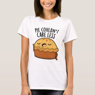 Pie Couldn't Care Less Funny Food Pun T-Shirt